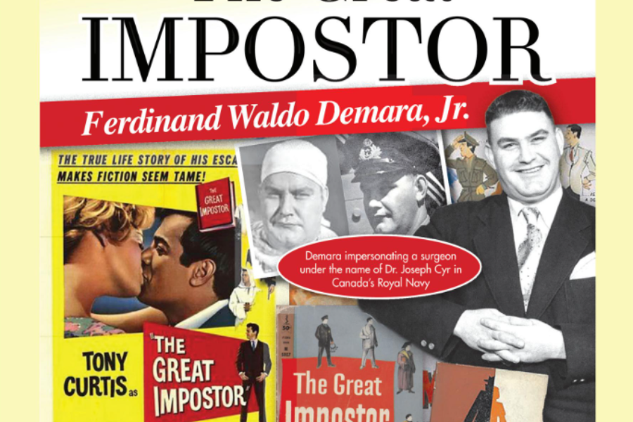Colorful collage-style poster titled “The Great Impostor” featuring Ferdinand Waldo Demara Jr. Images include Demara in various disguises—such as a surgeon, naval officer, and clergyman—alongside the movie poster for The Great Impostor starring Tony Curtis. A caption notes Demara impersonated a surgeon named Dr. Joseph Cyr in Canada’s Royal Navy.
